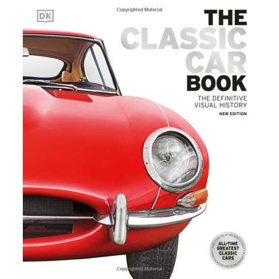 The Classic Car Book: The Definitive Visual History 