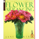 The Complete Guide to Flower Arranging