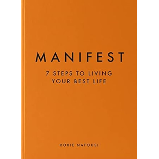 Manifest: 7 Steps To Living Your Best Life