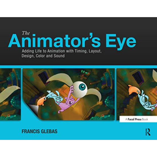 The Animator's Eye: Composition and Design for Better Animation