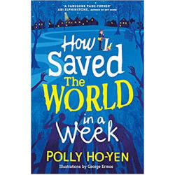 How I Saved the World in a Week How I Saved the World in a Week