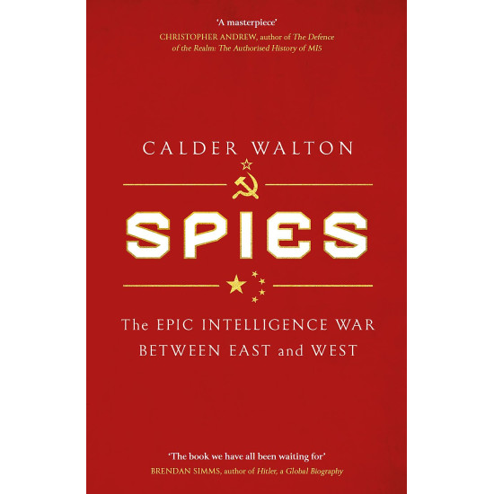 Spies: The epic intelligence war between East and West