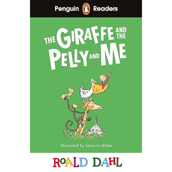 Penguin Readers Level 1: Roald Dahl The Giraffe and the Pelly and Me A1