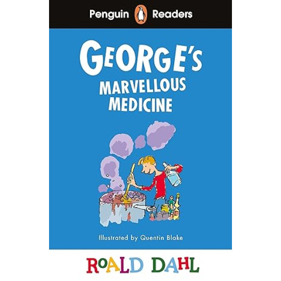 Penguin Readers Level 3: Roald Dahl George’s Marvellous Medicine A2