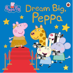 Peppa Pig: Dream Big, Peppa!