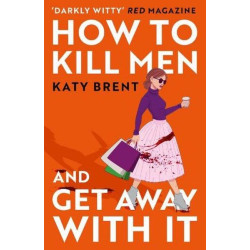 How to kill men and get away with It