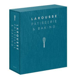 Larousse Patisserie and Baking Larousse Patisserie and Baking