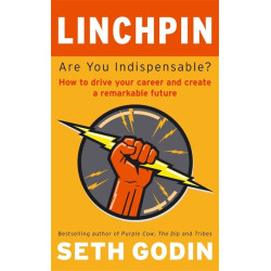 Linchpin: Are You Indispensable?