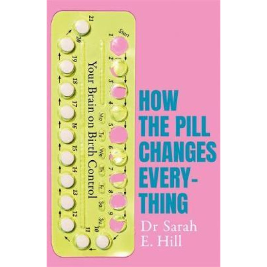 How the Pill Changes Everything