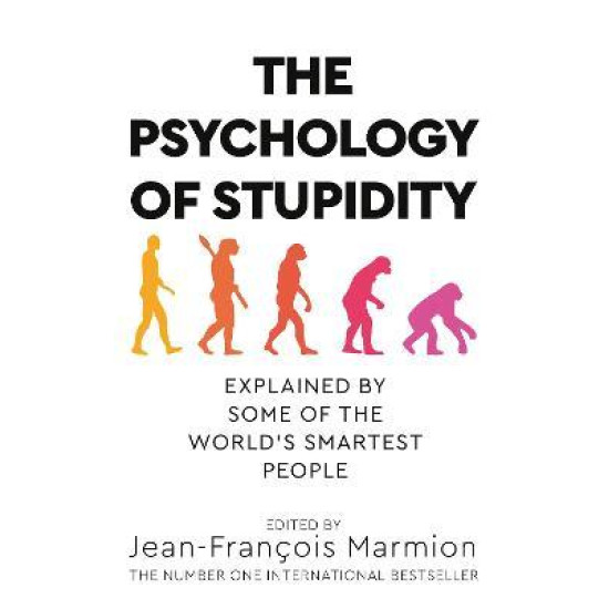 The Psychology of Stupidity