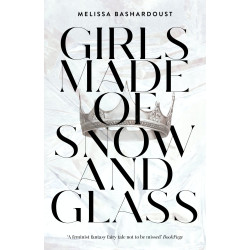 Girls Made of Snow and Glass Girls Made of Snow and Glass