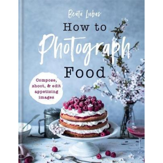 How to Photograph Food