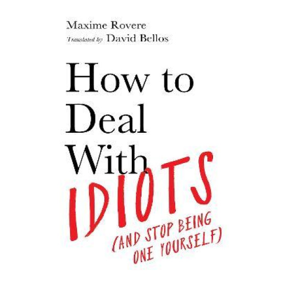 How to Deal With Idiots