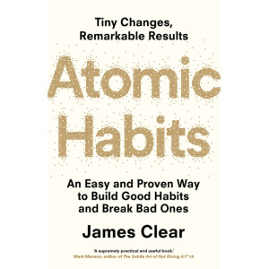 Atomic Habits: An Easy & Proven Way to Build Good Habits & Break Bad Ones