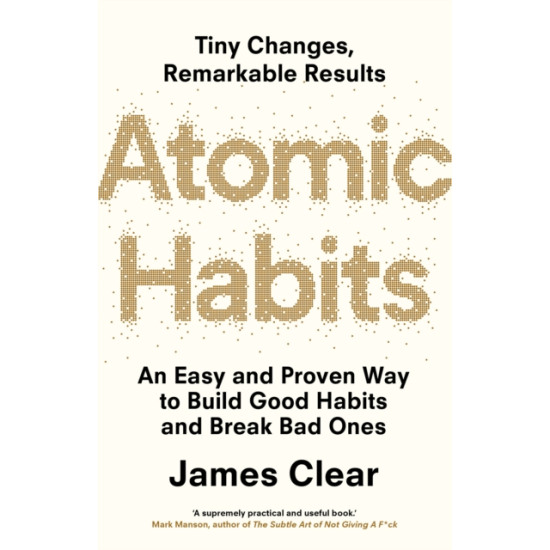 Atomic Habits: An Easy & Proven Way to Build Good Habits & Break Bad Ones | Джеймс Клиър