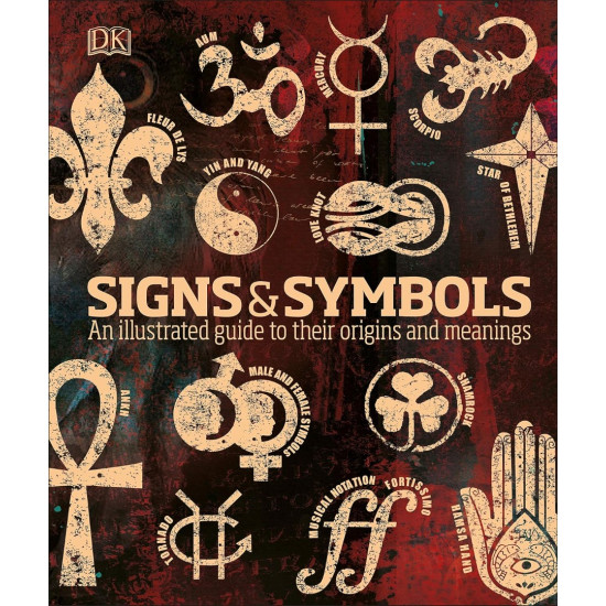 Signs & Symbols: An illustrated guide to their origins and meanings