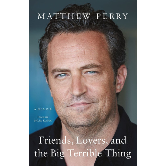 Friends, Lovers, and the Big Terrible Thing | Матю Пери