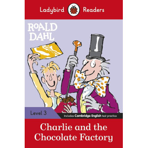 Charlie and the Chocolate Factory - Ladybird Readers Level 3