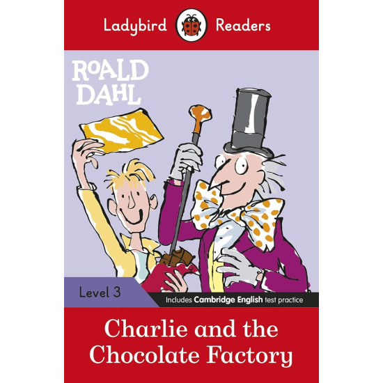 Charlie and the Chocolate Factory - Ladybird Readers Level 3 | Роалд Дал