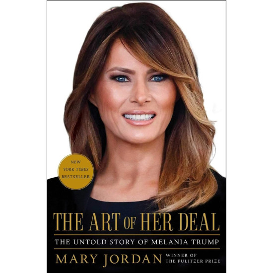 The Art of Her Deal : The Untold Story of Melania