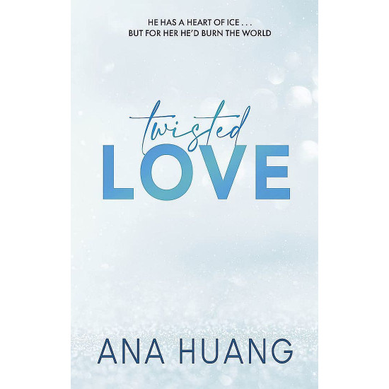 Twisted Love - book 1 | Ана Хуанг