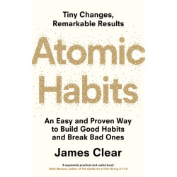 Atomic Habits: An Easy & Proven Way to Build Good Habits & Break Bad Ones