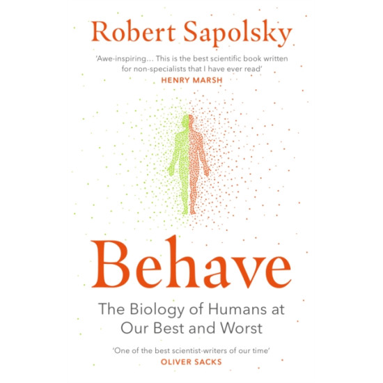 Behave : The Biology of Humans at Our Best and Worst