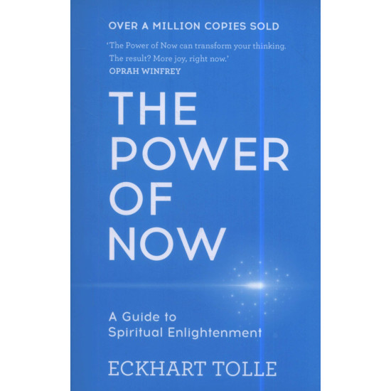 The Power of Now : A Guide to Spiritual Enlightenment