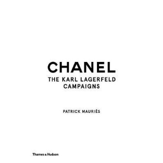 Chanel : The Karl Lagerfeld Campaigns