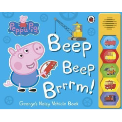 Peppa Pig: Beep Beep Brrrm! : Noisy Sound Book