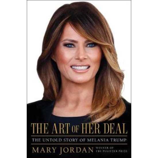 The Art of Her Deal : The Untold Story of Melania