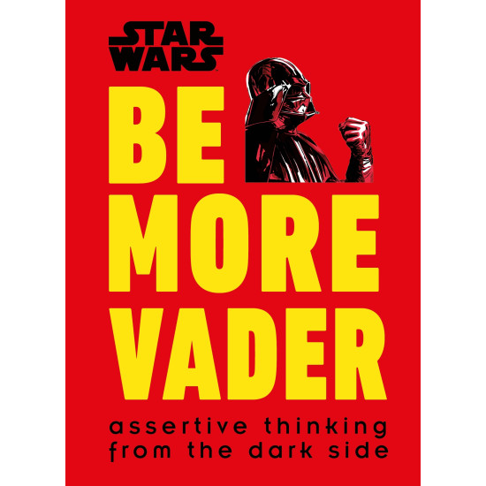 Star Wars: Be More Vader