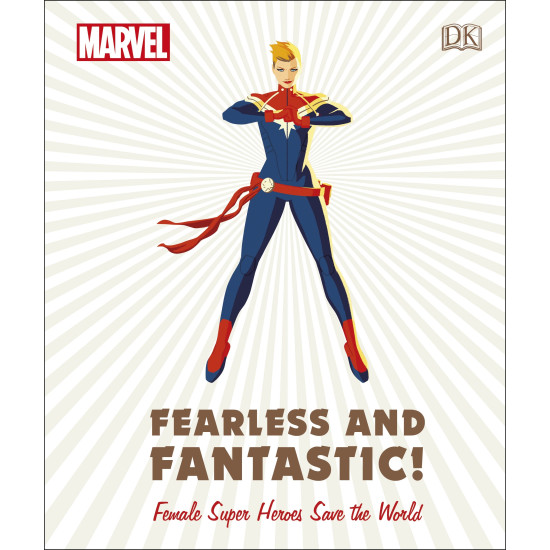 Marvel Fearless and Fantastic! Female Super Heroes Save the World