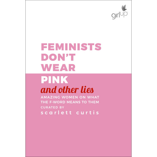 Feminists Don't Wear Pink (and other lies)