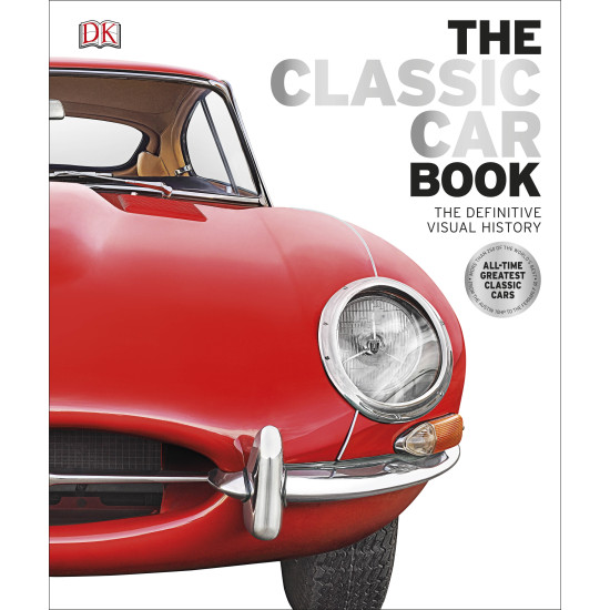 The Classic Car Book : The Definitive Visual History