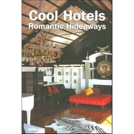 Cool Hotels Romantic Hideaways Cool Hotels Romantic Hideaways