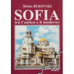 Sofia tra l'antico e il moderno Sofia tra l'antico e il moderno