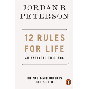 12 Rules for Life: An Antidote to Chaos