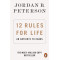 12 Rules for Life: An Antidote to Chaos