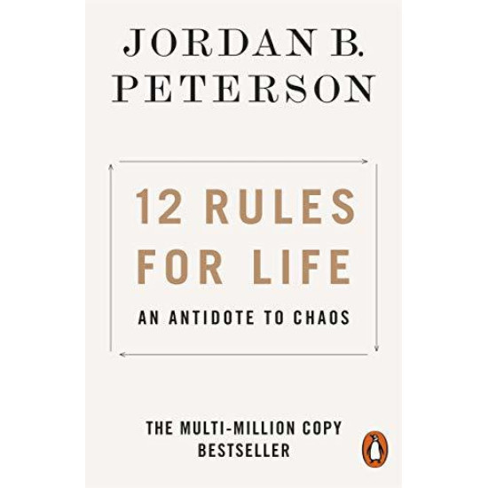 12 Rules for Life: An Antidote to Chaos