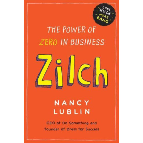 Zilch: The Power of Zero in Business Zilch: The Power of Zero in Business