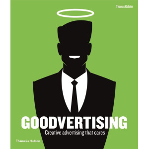 Goodvertising: Creative Advertising That Cares