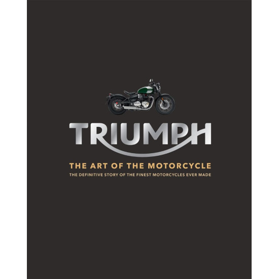 Triumph: The Art of the Motorcycle Triumph: The Art of the Motorcycle