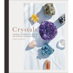 Crystals: Complete Healing Energy for Spiritual Seekers Crystals: Complete Healing Energy for Spiritual Seekers