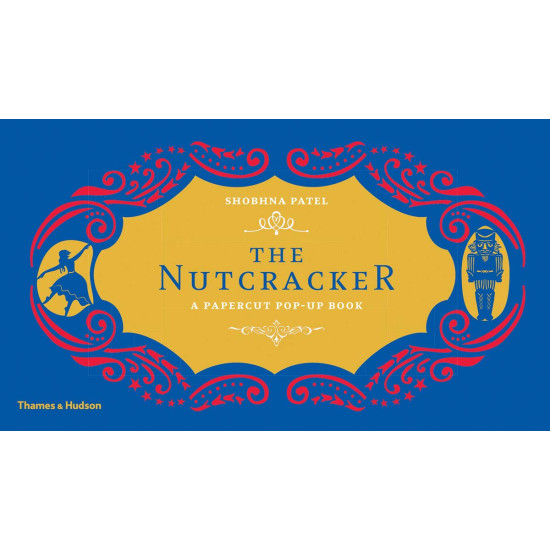 The Nutcracker: A Papercut Pop-Up Book The Nutcracker: A Papercut Pop-Up Book