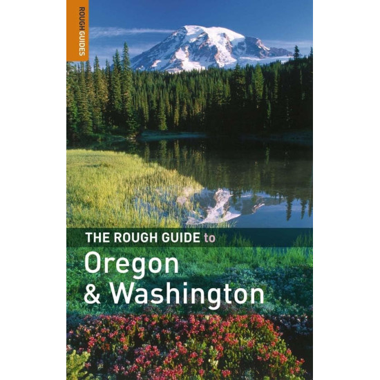 The Rough Guide to Oregon and Washington The Rough Guide to Oregon and Washington