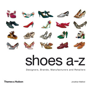 Shoes A-Z: Designers, Brands, Manufacturers and Retailers