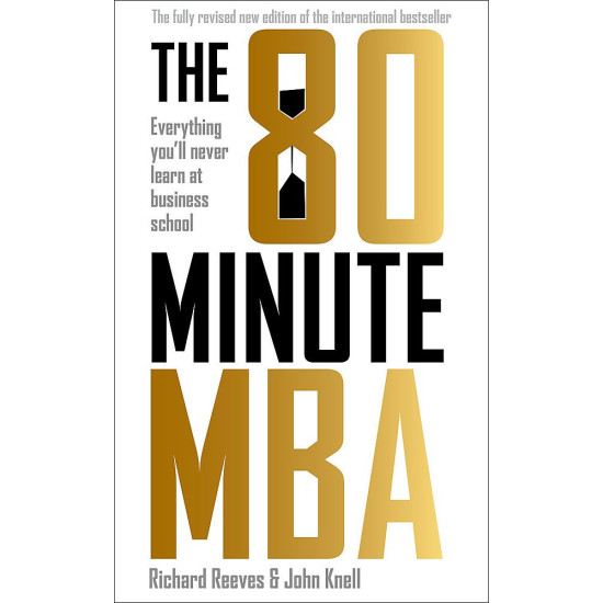 The 80 Minute MBA The 80 Minute MBA