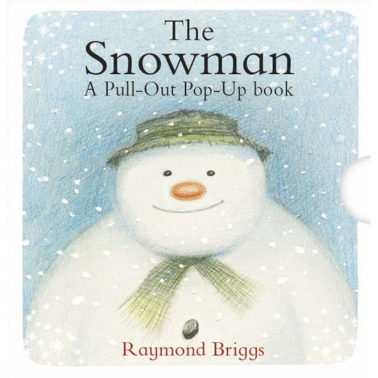 The Snowman Pull-out Pop-up Book The Snowman Pull-out Pop-up Book