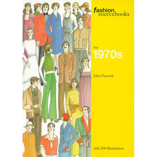 Fashion Sourcebooks: The 1970s Fashion Sourcebooks: The 1970s